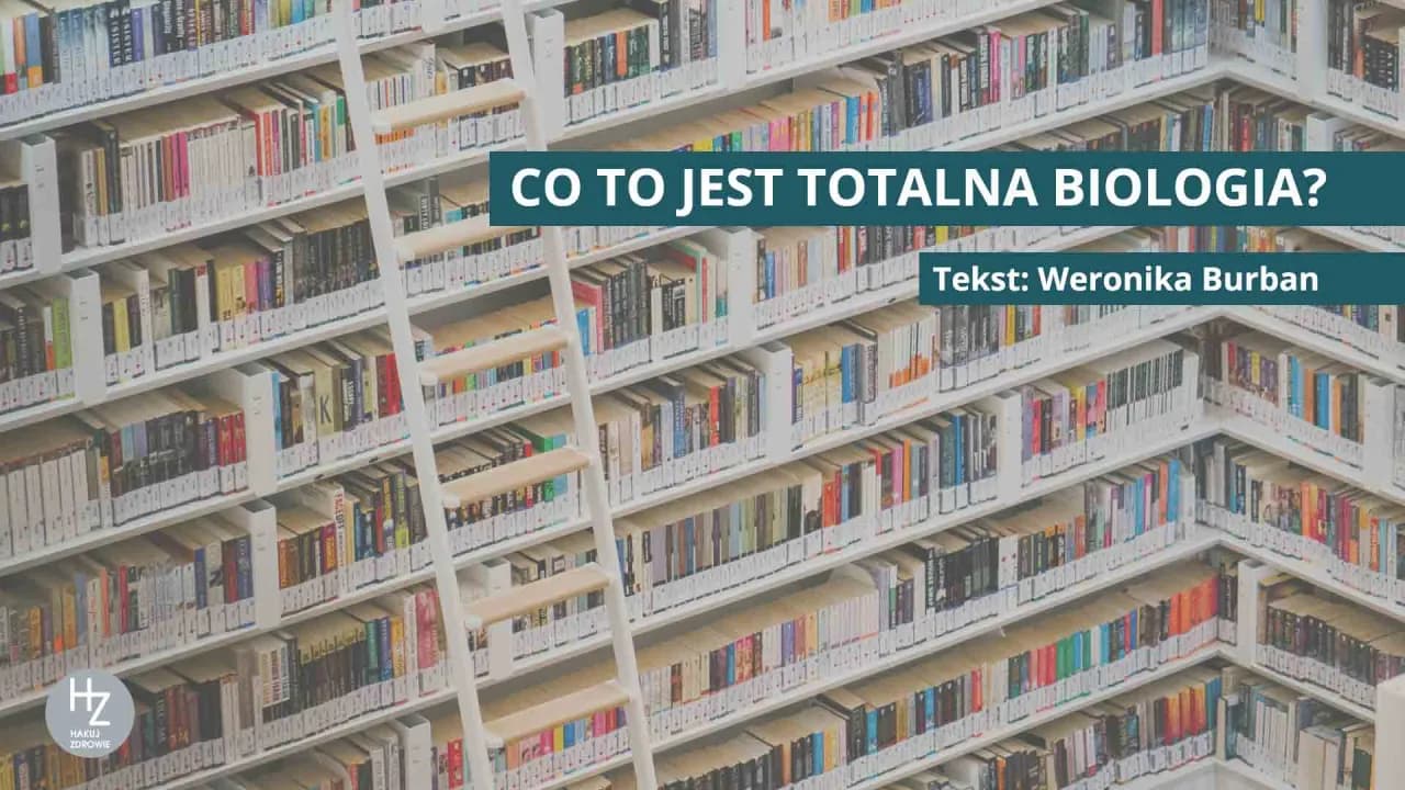 Totalna Biologia co to jest? Definicja, założenia i kontrowersje w praktyce
