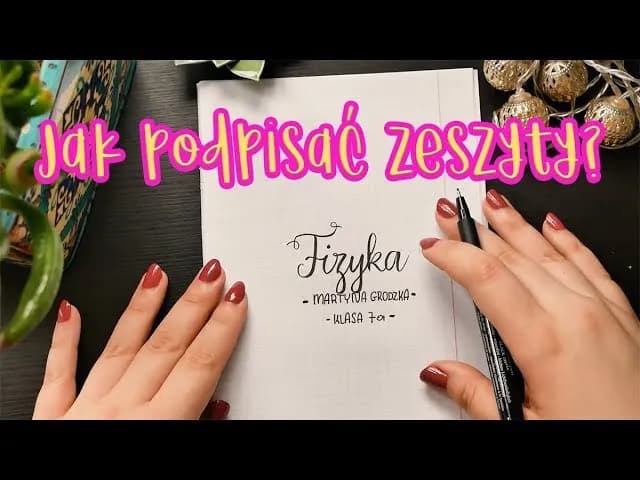 Jak podpisywać zeszyty do szkoły, aby były estetyczne i praktyczne