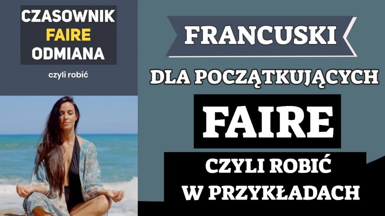 Odmiana czasownika faire w języku francuskim – poznaj wszystkie formy